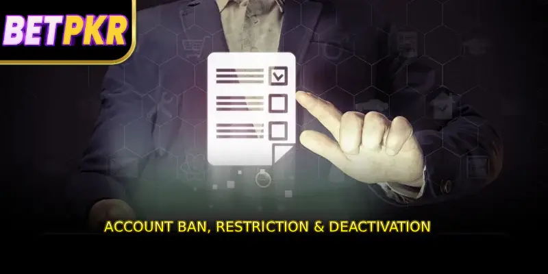 Account Ban, Restriction & Deactivation