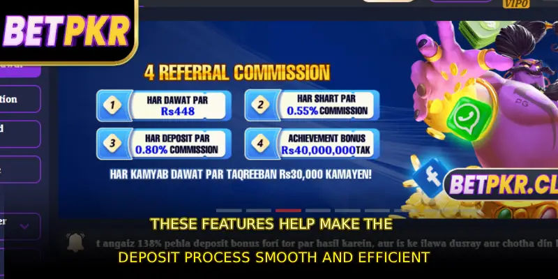 These features help make the deposit process smooth and efficient