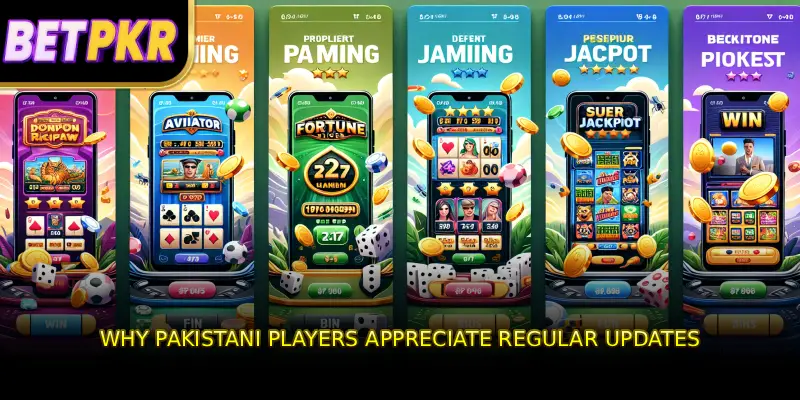 Why Pakistani Players Appreciate Regular Updates
