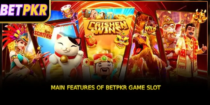 Main Features of BETPKR Game Slot