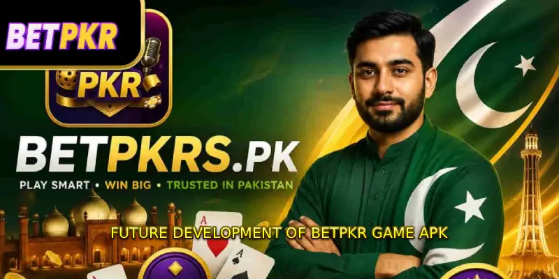 Future Development of BETPKR Game APK