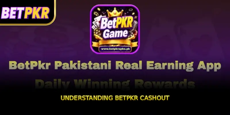 Understanding BETPKR Cashout